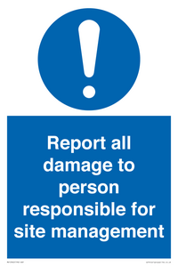 Report all damage to person responsible for site management